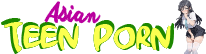 Asian Teen Porn